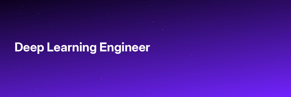 Deep Learning Engineer