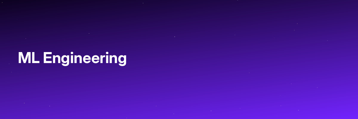 ML Engineering