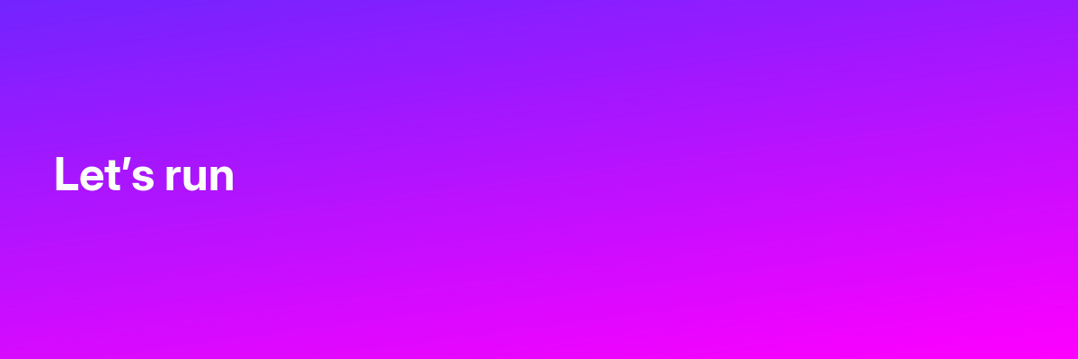 Let’s run