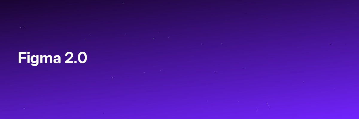 Figma 2.0