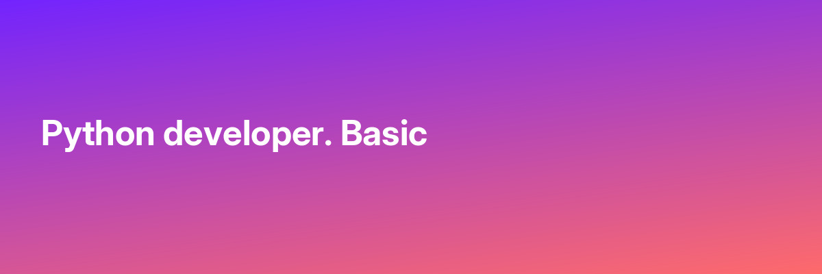 Python developer. Basic