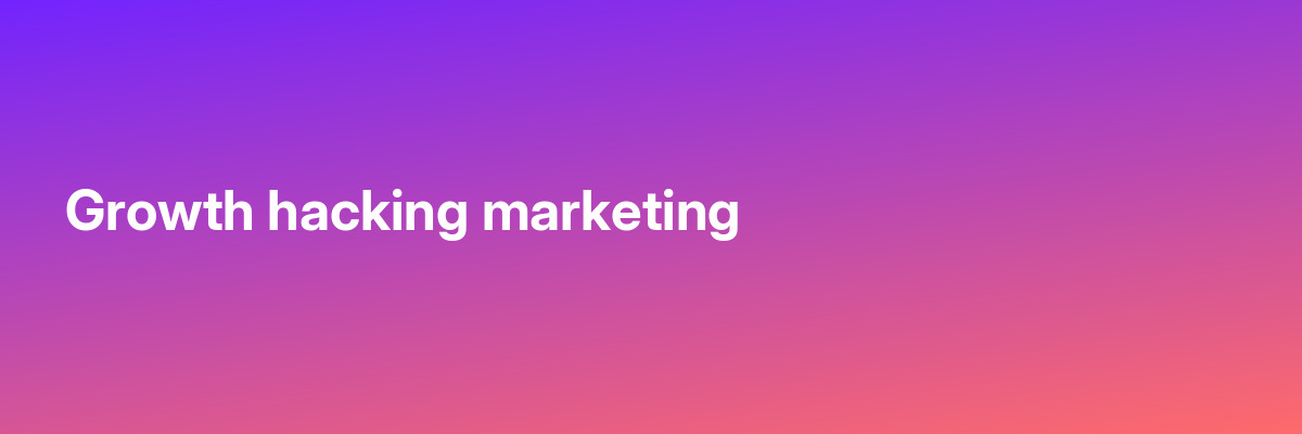 Growth hacking marketing