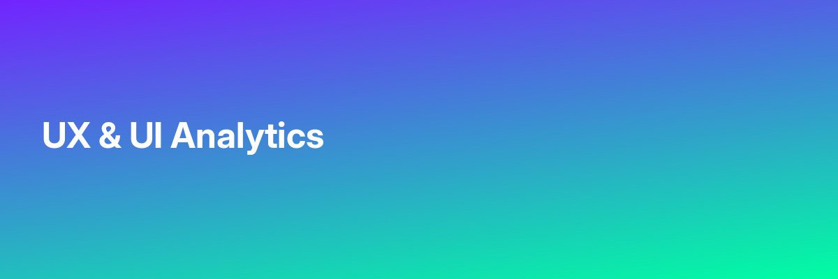 UX & UI Analytics