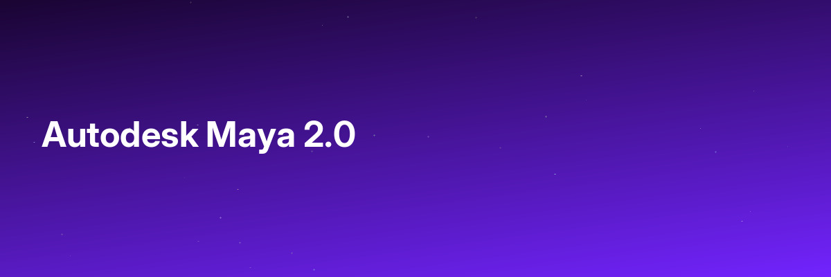 Autodesk Maya 2.0