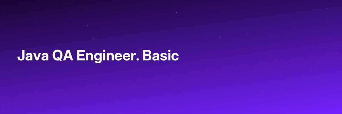 Java QA Engineer. Basic