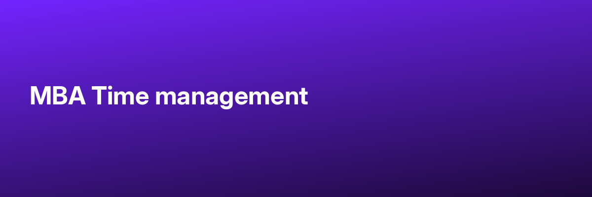 MBA Time management